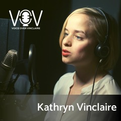 Millennial Reel - Kathryn Vinclaire - British Voice Over Artist