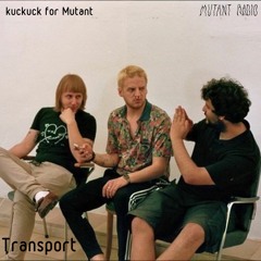 Transport [kuckuck for Mutant] [28.02.2022]