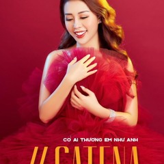 #CATENA Có Ai Thuong Em Như Anh - TRÀ MI