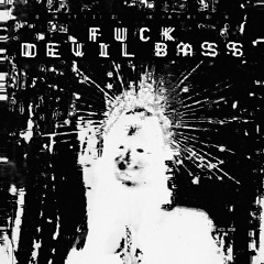 FREE DONWLOAD - ORTIZ KAREV - FUCK DEVIL BASS (ORIGINAL MIX)