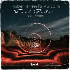 Asber & Nesta Malcolm - Feel Better (Feat. Ahlam)