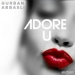 Hugel, Arash - Adore U (Gurban Abbasli  Remix)