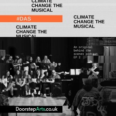 DAS Climate Change Meets Musical Theatre- Podcast 2
