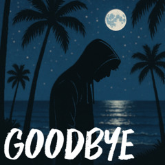 Goodbye