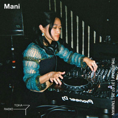 Mani @ TOHA Radio 2025.07.31
