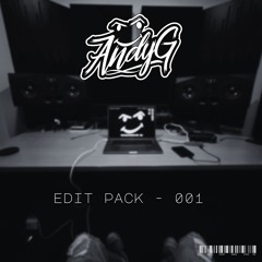 AndyG - Edit Pack 001 (BIGROOM TECHNO EDITS & MASHUPS) *FREE D/L*
