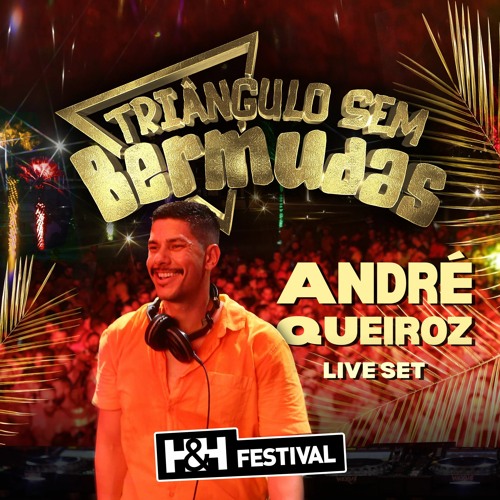 SET DJ ANDRE QUEIROZ H&H 2022 - TRIANGULO SEM BERMUDAS