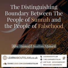 The Distinguishing boundary between the people of sunnah and the people of falsehood | Abu Humaid Saalim Ahmed  | Manchester