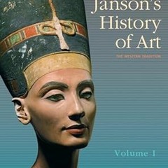 Download PDF Janson's History of Art, Volume 1 Reissued Edition (8th Edition)