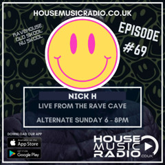 House Music Radio - Nick H - The Rave Cave Live Episode 69 - 21st September 2025