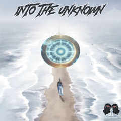 INTO THE UNKNOWN