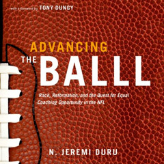 FREE PDF 💛 Advancing the Ball: Race, Reformation, and the Quest for Equal Coaching O