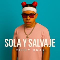 sola y salvaje