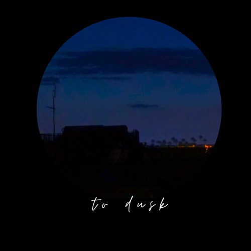 To Dusk