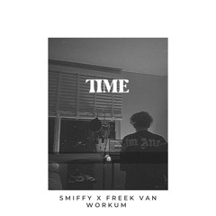 TIME SMIFFY X FREEK VAN WORKUM