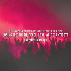 Losing It X Truth, Peace, Love, Acid X Antidote (Aurelios Exclusive Patreon Mashup)