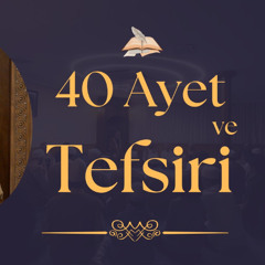 40 Ayet ve Tefsiri - 2. Ayet - Hüseyin Enes Yeşil