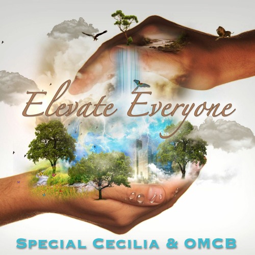 Elevate Everyone - Special Cecilia & OMCB