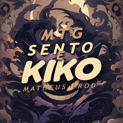 MTG - SENTO E KIKO - MATHEUS PROD