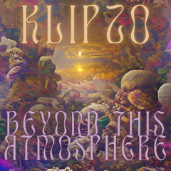 Klipzo- Beyond This Atmosphere