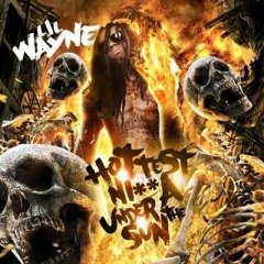 Lil Wayne - Blow My Mind [ Hottest ni**a Under the Sun ]