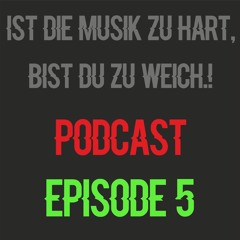 Destructive Minds @ Ist Die Musik Zu Hart, Bist Du Zu Weich.! Podcast Episode 5