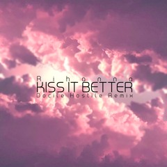 Rihanna - Kiss it better (DocileHostile Remix)