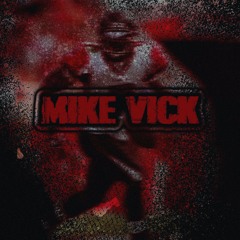 MIKE VICK W/ Battz, Scootie Wop, KHAM, Big Yae & MainMain