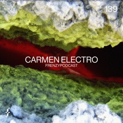 FrenzyPodcast #139 - Carmen Electro