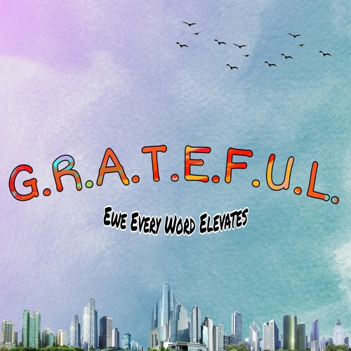 G.R.A.T.E.F.U.L.