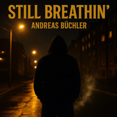 STILL BREATHIN’