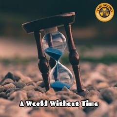 The Sound Insurgent - A World Without Time