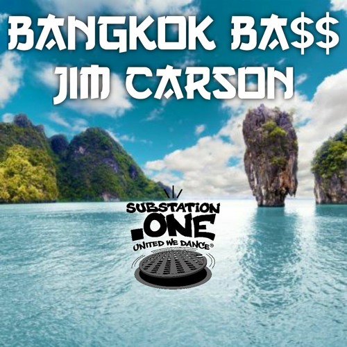 Bangkok BA$$ with Jim Carson on subSTATION.one | Show 0030