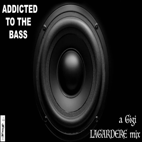 Addicted To The Bass