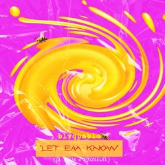 "Let Em Know" ft Emzee X YBU6
