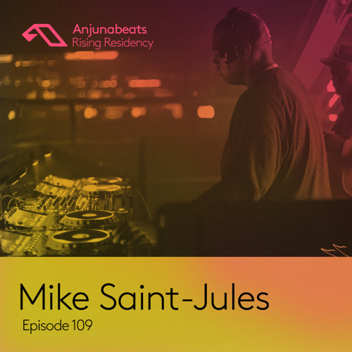 The Anjunabeats Rising Residency 109 with Mike Saint-Jules