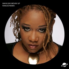 Inaya Day - Movin' Up (RANCID Remix) [Free Download]