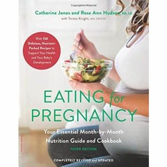 [PDF] ✔️ Download Eating for Pregnancy Your Essential Month-by-Month Nutrition Guide and Cookboo