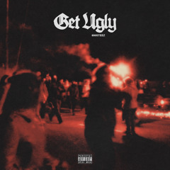 GET UGLY
