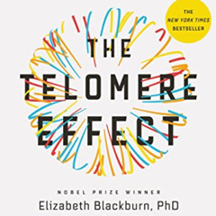 [Access] EPUB 📚 The Telomere Effect: A Revolutionary Approach to Living Younger, Hea