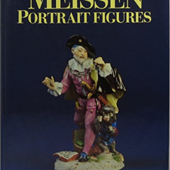 Access KINDLE 💘 Meissen Portrait Figures by  Len; Adams Adams KINDLE PDF EBOOK EPUB