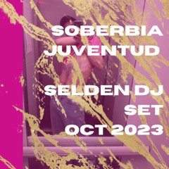 Selden  dj set - La Soberbia Juventud - oct 2023