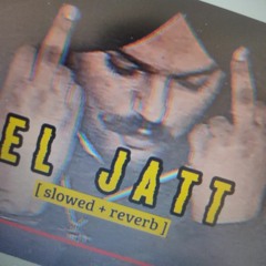 EL JATT ( Slowed + Reverb ) - Veer Sandhu _ Varinder Brar _ Sidhu MooseWala _ Slowed Reverb _ Slowed