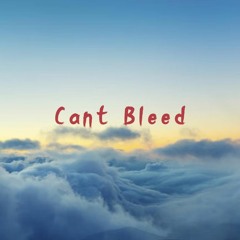 Can't Bleed
