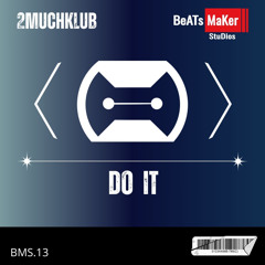 2MuchKlub - Do IT