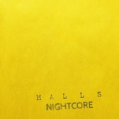H A L L S (Nightcore)