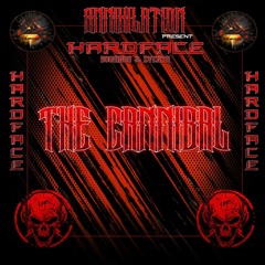 THE HARDFACE SHOW ON ANNIHILATION #008 | THE CANNIBAL | APRIL 2023