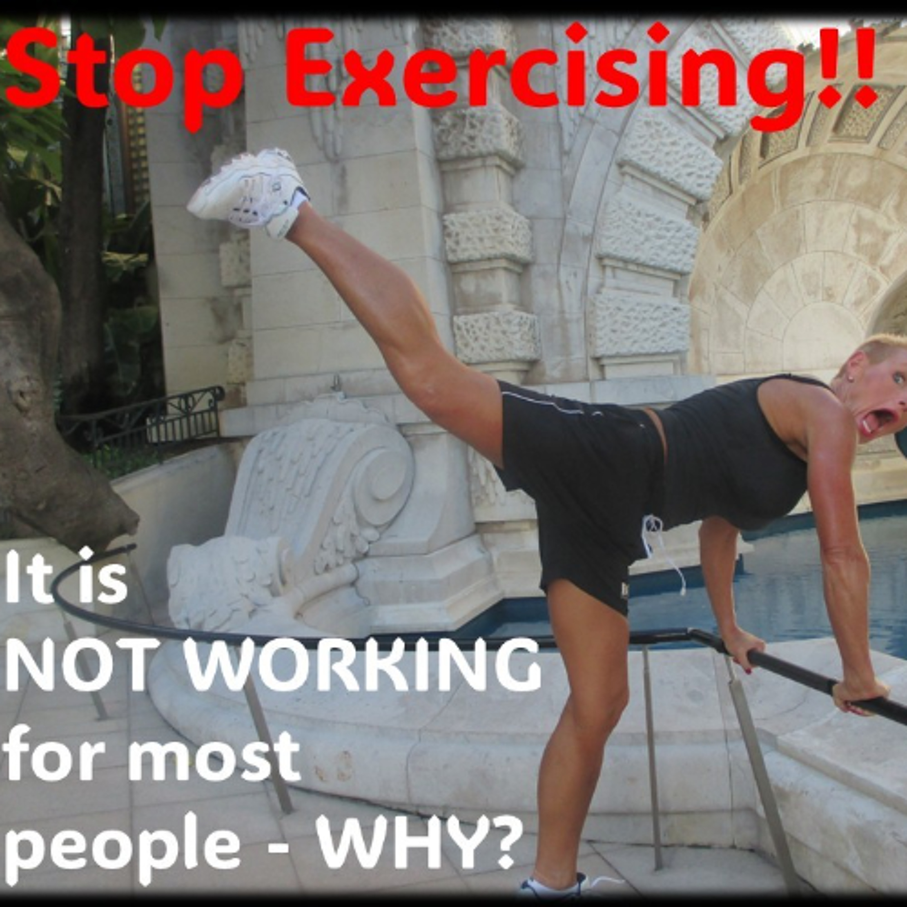 Stop Exercising!! For most, it is not working!!