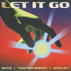 Let It Go (feat. Master Error and Amplify)