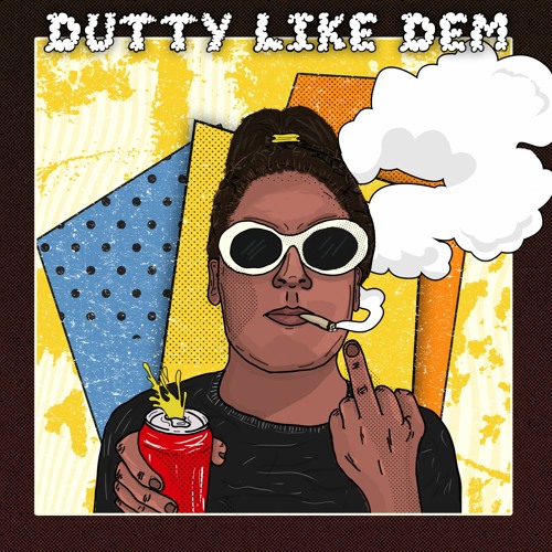 DUTTY LIKE DEM